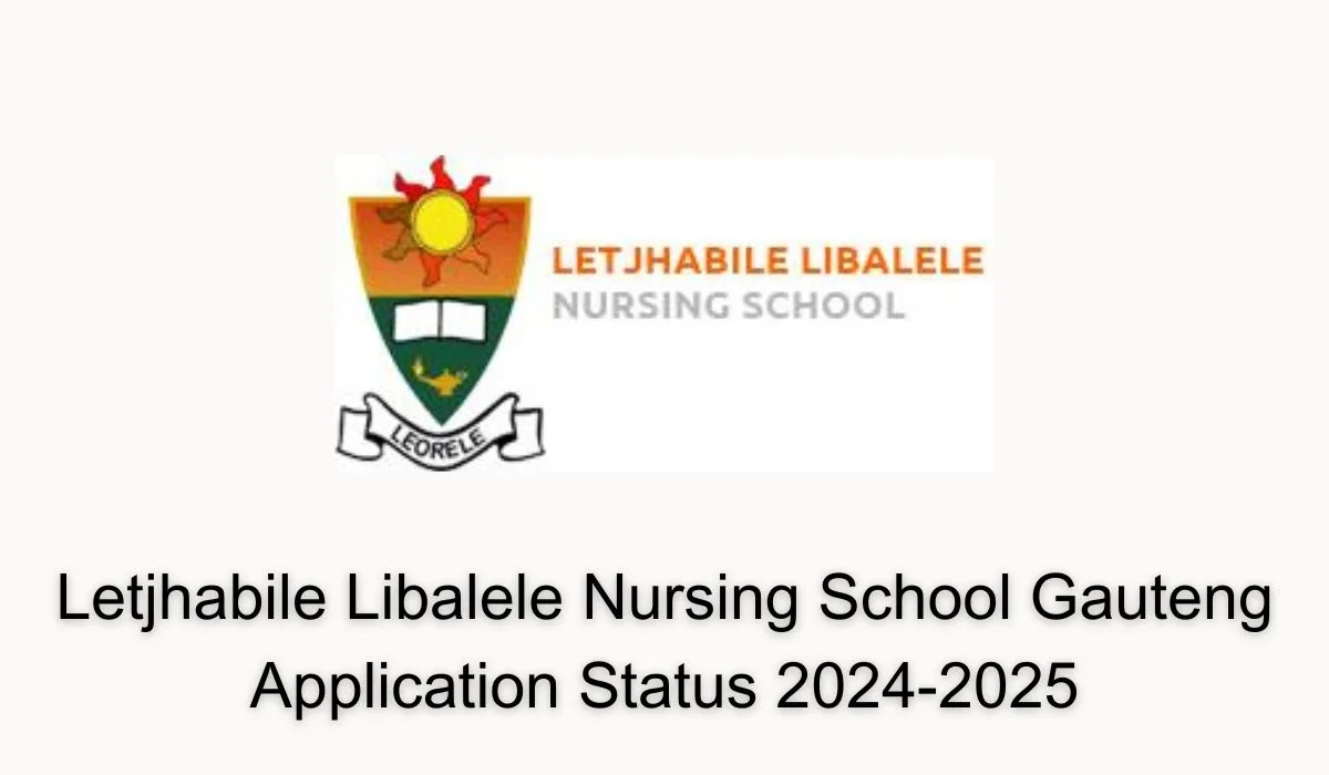 Letjhabile Libalele Nursing School Gauteng Application Status 2024-2025