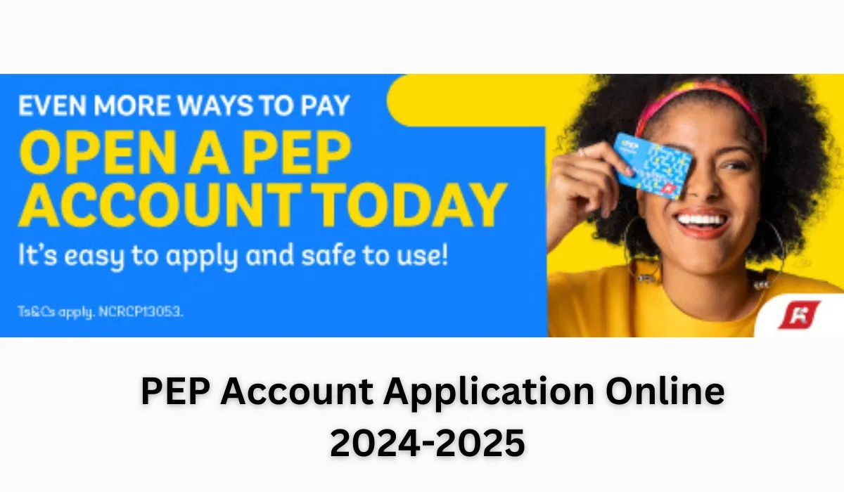 PEP Account Application Online 2024 Visit the https://www.pepstores.com/