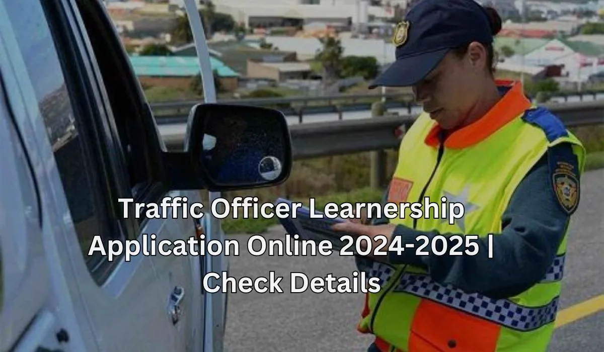 Traffic Officer Learnership Application Online 2024-2025