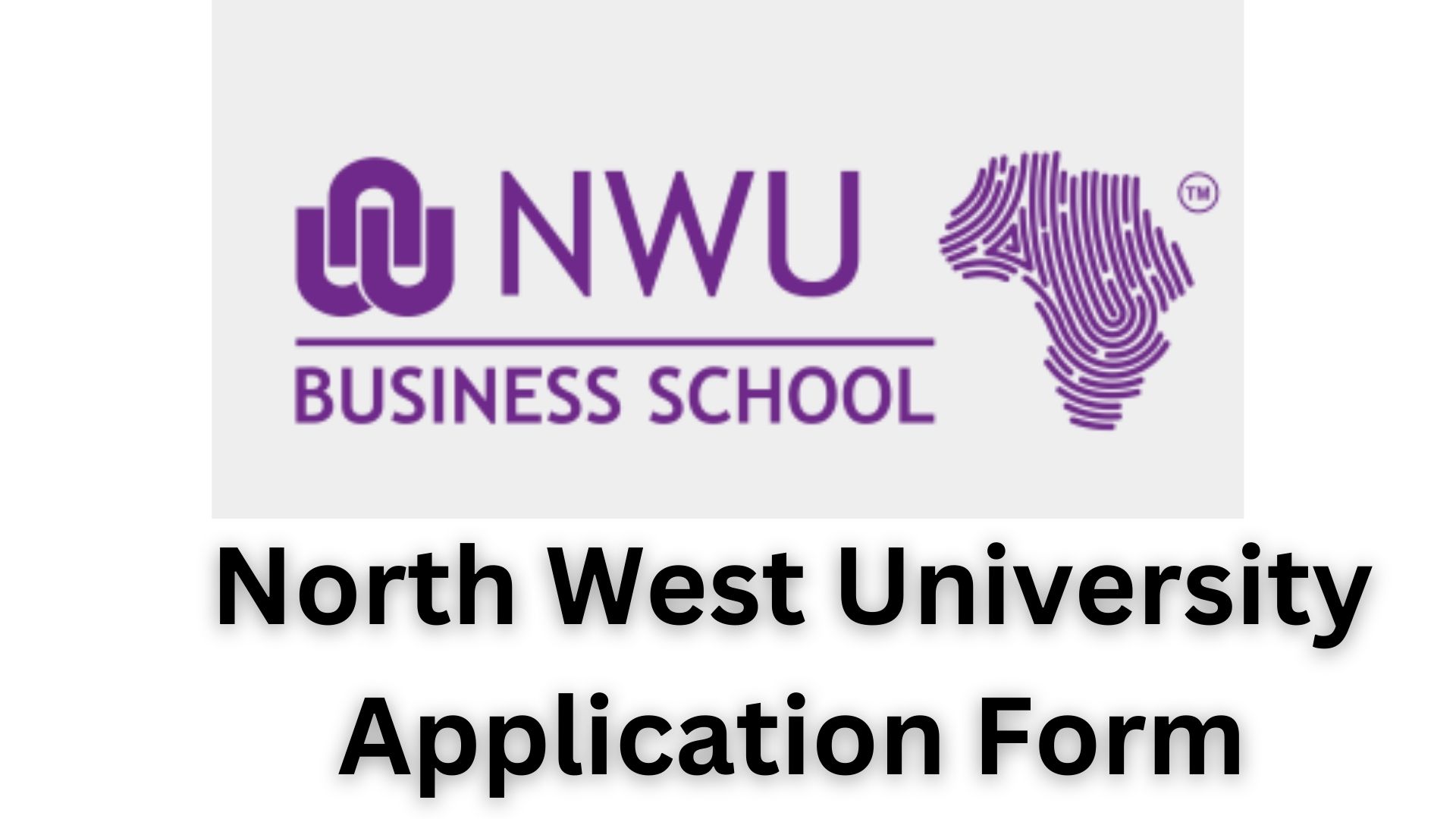 North West University Application Form | Apply For 2025 Admission