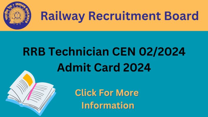 RRB Technician CEN 02/2024 Admit Card 2024: Important Dates, Vacancy Details