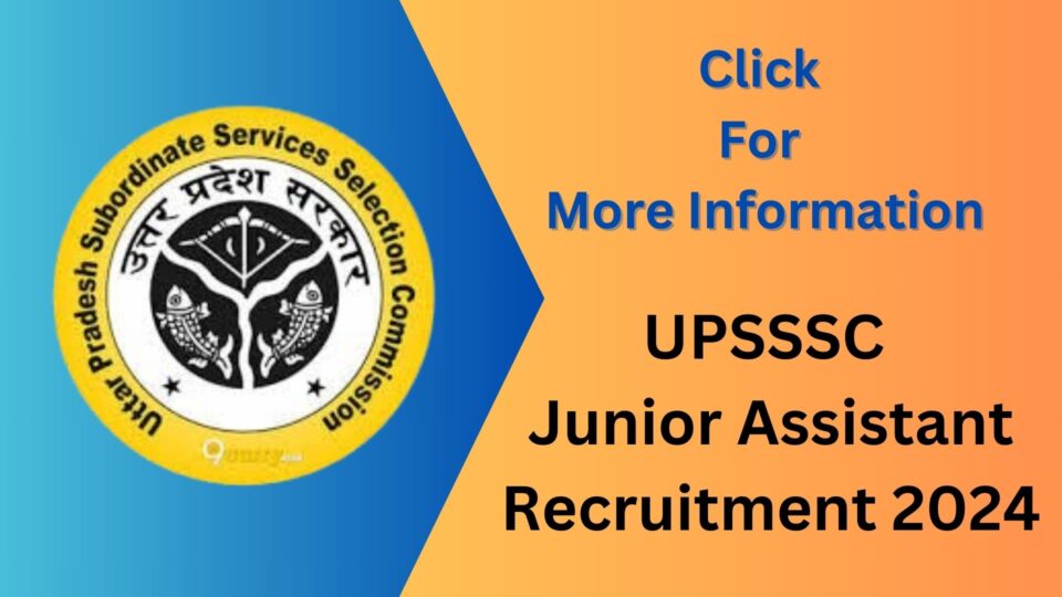 UPSSSC Junior Assistant Recruitment 2024: Important Dates, Eligibility, Exam Pattern and Syllabus!