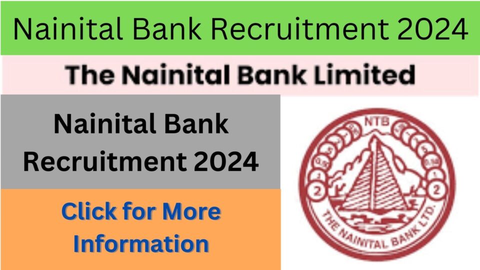 Nainital Bank Recruitment 2024 : For Probationary Officers, IT Officers, Manager IT, and Chartered Accountants