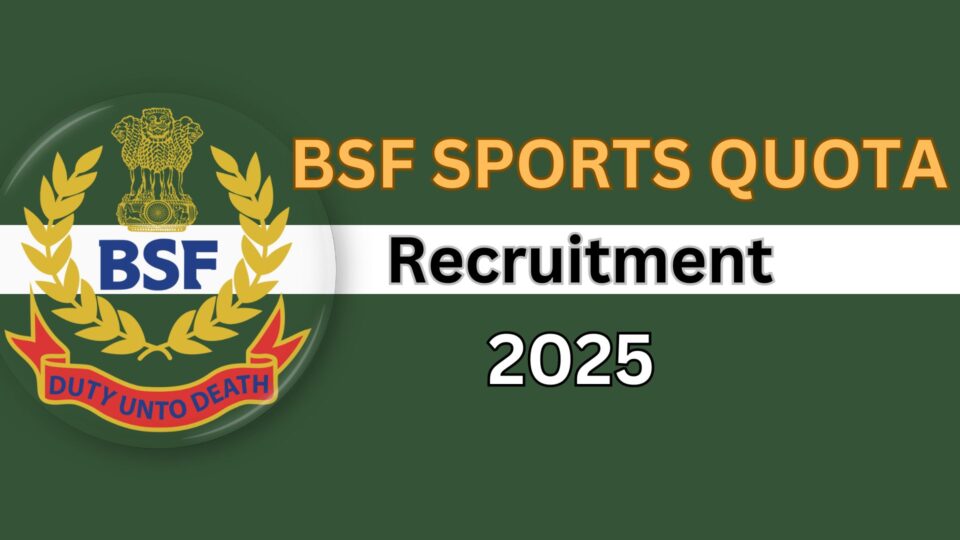 Border Security Force (BSF) - Sports Quota Recruitment 2025: Apply Now