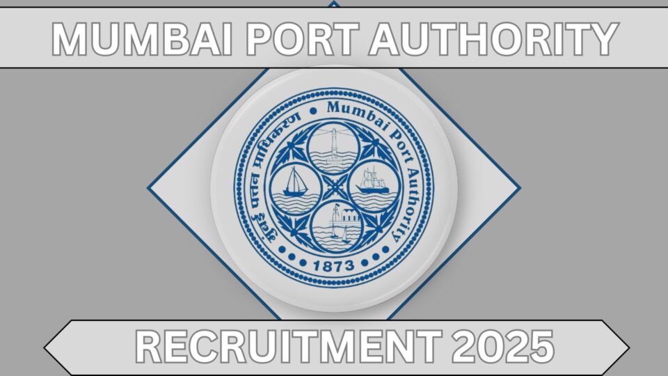 Mumbai Port Authority Recruitment 2025: Apply for 23 Pilot, Engineer, Officer Posts