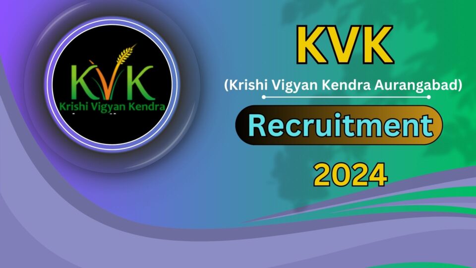 Krishi Vigyan Kendra (KVK) Aurangabad Recruitment 2024: Apply Now for Scientist, Driver, and Assistant Posts!