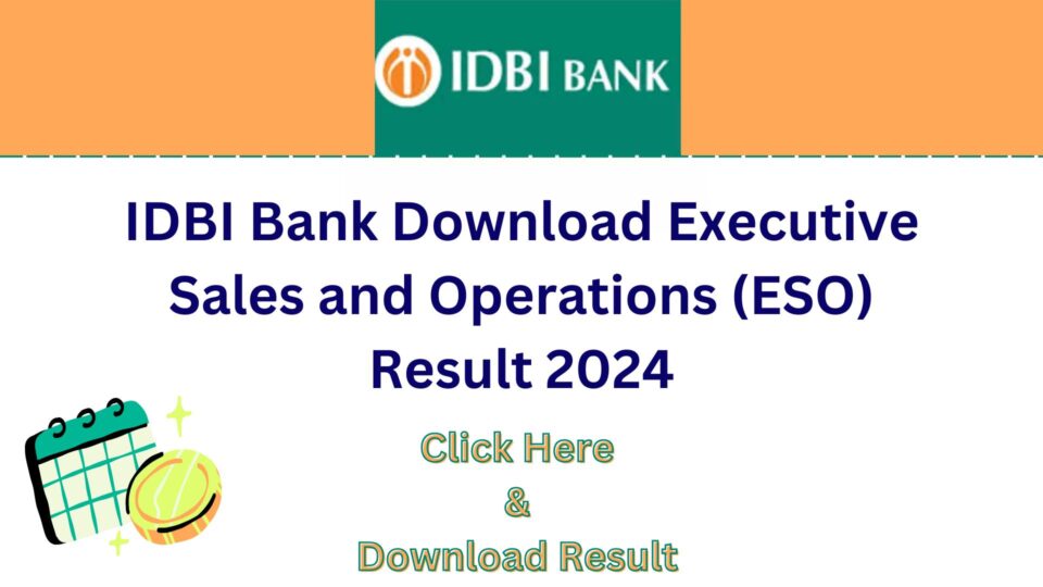 IDBI Bank ESO Recruitment 2024: Download Executive Sales and Operations (ESO) Result 2024