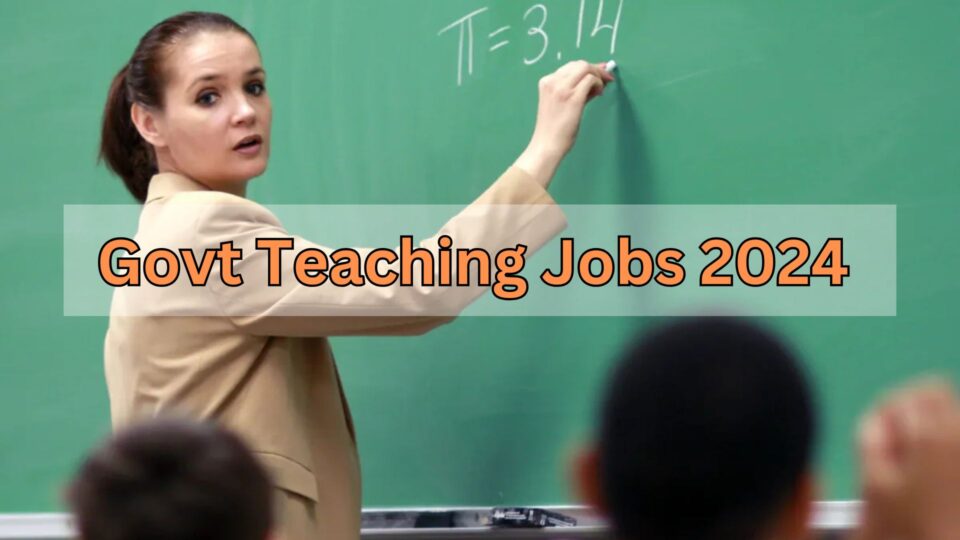 Govt Teaching Jobs 2024