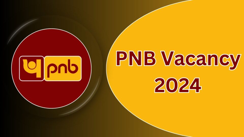 PNB Vacancy 2024