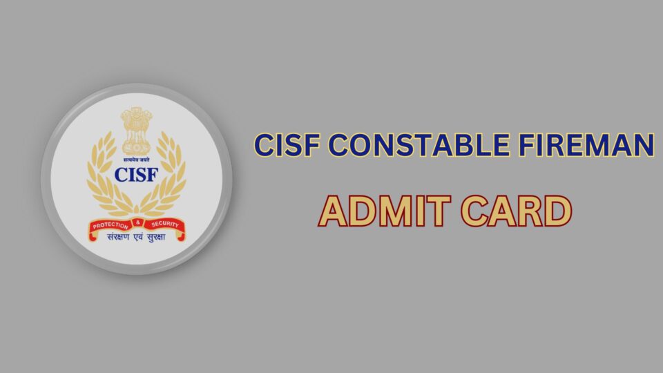 CISF Constable Fire Admit Card 2024